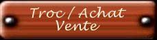 Troc / Achats / Vente - Objets